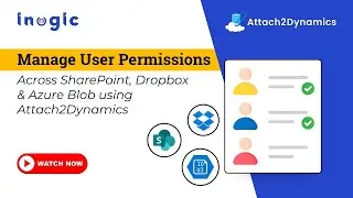 Manage User Permissions Across SharePoint, Dropbox & Azure Blob using Attach2Dynamics