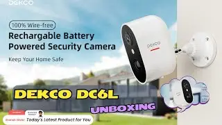 Unboxing the DEKCO DC6L Battery Powered Camera | Smart Security on a Budget!