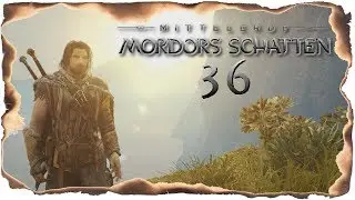 Schatten von Mordor 🏰 #36 ► Auf zu neuen Hoffnungen ◄ Let´s Play Mittelerde: Schatten von Mordor