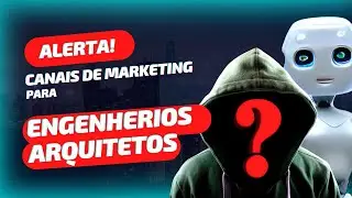 Canais de Marketing em redes sociais para ENGENHEIROS, ARQUITETORA e CONSTRUTORES