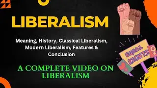 Liberalism in Political Science | Classical Liberalism | Modern Liberalism | Political Ideologies |