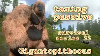 Cara mudah taming Gigantopithecus | passif taming | survival series 33