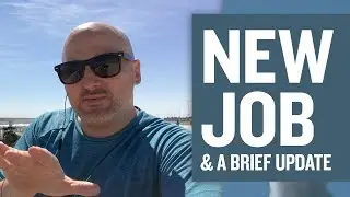 New Job and Update