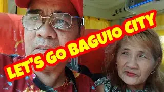 TRIP TO BAGUIO CITY GOODBYE CABANATUAN CITY