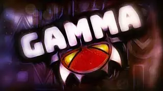 Gamma by Mindcap and others (Extreme Demon) || FIRST VICTOR