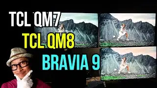 TCL QM7 vs QM8 vs Sony Bravia 9 side by side with your Q&A!