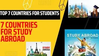 Top 7 Countries for students Study Abroad