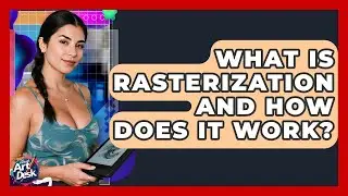 What Is Rasterization And How Does It Work? - The Virtual Art Desk