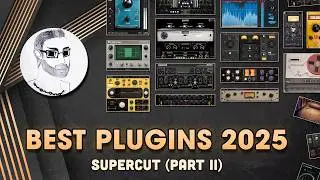 The Best Mixing & Mastering Plugins of 2025 — The Supercut (Part II)
