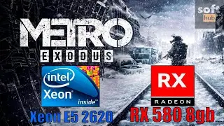 Intel Xeon e5 2620-v2 & RX 580 8GB 2048SP (Aliexpress) Gaming Test: Metro Exodus  in 2024