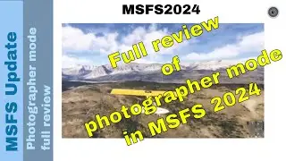 📸 Exploring World Photographer Mode in MSFS 2024: Missions & Features! 🌍✈️