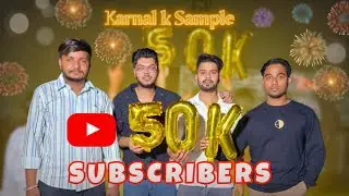50k SUBSCRIBERS COMPETE ON YOUTUBE |KARNAL K SAMPLE | |GOUTAM NISHAD |
