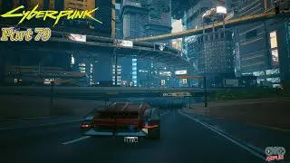 CYBERPUNK 2077 Ultimate Gameplay Walkthrough Part 79 - No Commentary 2023