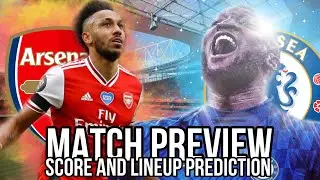 Arsenal vs Chelsea Match Preview:  Romelu Lukaku's Debut | Score prediction and Lineup prediction