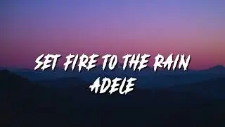 🎵 Set Fire To The Rain - Adele (Lyrics)