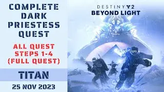 Dark Priestess full quest - Destiny 2 - Solo Beyond Light Campaign - Titan - 25 Nov 2023