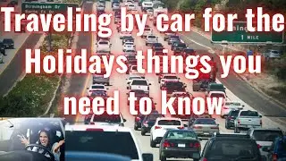 Traveling by car for the Holidays things you need to know: To help you get to Grandmas on time.