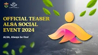 OFFICIAL TEASER ALSA SOCIAL EVENT 2024