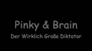 Pinky & Brain - Der Wirklich Große Diktator [lyrics]