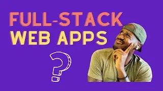 Lesson 2: Intro to Full Stack Web Applications - Web Developer Beginner Series