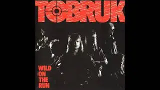Tobruk - Wild On The Run (1985)