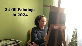 MY GOAL - 24 Oil Paintings in 2024!