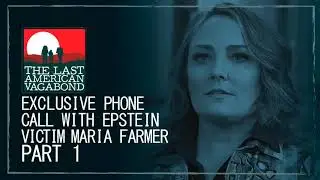 Epstein Victim Maria Farmer Speaks With Whitney Webb, Full Phone Call   Part 1