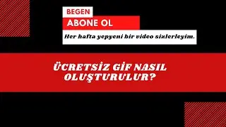 Ücretsiz Gif Nasıl Oluşturulur?