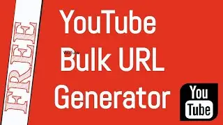 Youtube Bulk URL Generator - Backlinks - SEO Hacks 2020