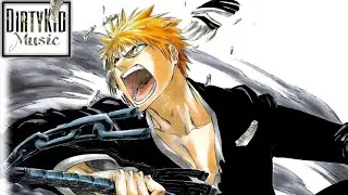 BLEACH OST - On the Precipice of Defeat [DirtyKid Remix]