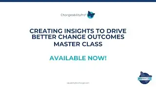 Creating Insights to Drive Better Change Outcomes - Myra Clarke Master Class Interview