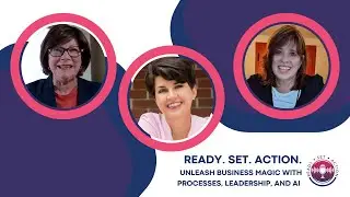 Ready. Set. Action. Unleashing Business Magic with Processes, Leadership, and AI