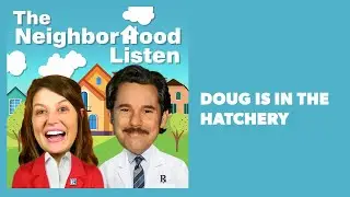 Doug Engineers from the Hatchery | The Neighborhood Listen