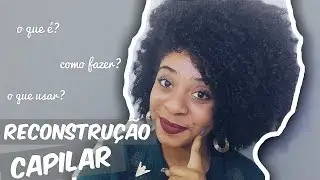 RECONSTRUÇÃO CAPILAR - CRONOGRAMA | RAILA GOMES