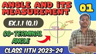 Angle & its Measurement | 11th Maths | Maharashtra Board | Lect -1