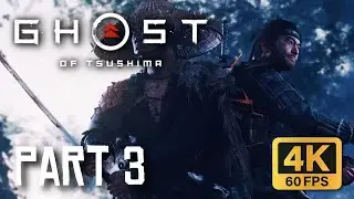 Ghost of Tsushima - Part 3 - Full Game Walkthrough 4K 60fps [No Commentary]