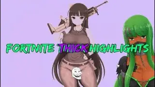 Fortnite THICK Highlights (Funny Moments)