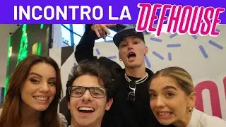 Ho incontrato la DEFHOUSE!
