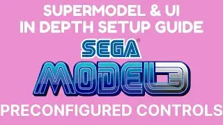 Sega Model 3 | Supermodel Emulator & UI Updated PC Setup Tutorial with PreConfigured Controls