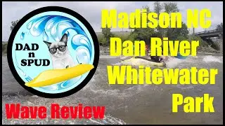 Madison NC Dan River Whitewater Park Review
