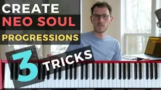 3 Tricks for Creating Dope Neo Soul Chord Progressions [Soul Piano Tutorial]