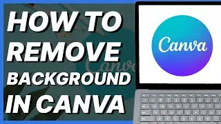 How To Remove Background In Canva Without Canva Pro (In 2 Minutes) 2024