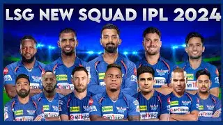 LSG New Squad IPL 2024 | LSG Release & Retain Players | LSG 2024 | LSG Target Players 2024