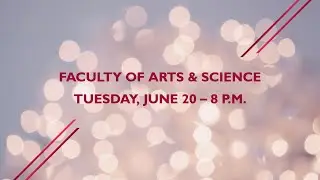 Faculty of Arts and Science, Tuesday, June 20, 2023 - 8 p.m.