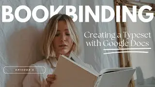Bookbinding episode 5- Creating a typeset with Google Docs