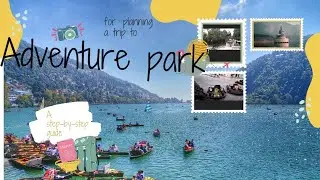 Adventure park uttrakhand || Travel series part-2