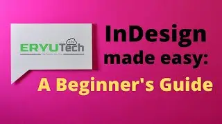 InDesign made easy: A Beginner's Guide