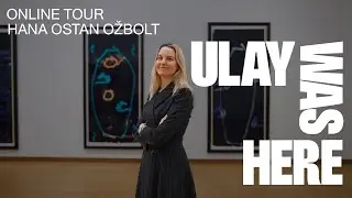 Hana Ostan Ožbolt on ULAY WAS HERE (Online Tour)
