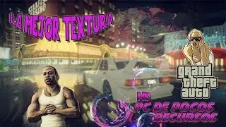 La MEJOR TEXTURA En HD Sin LAG Para #GTA SANANDREAS