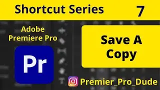 How to Save Copy of a Project in Adobe Premiere Pro 2020 | Save Copy of Project | Premier Pro Dude